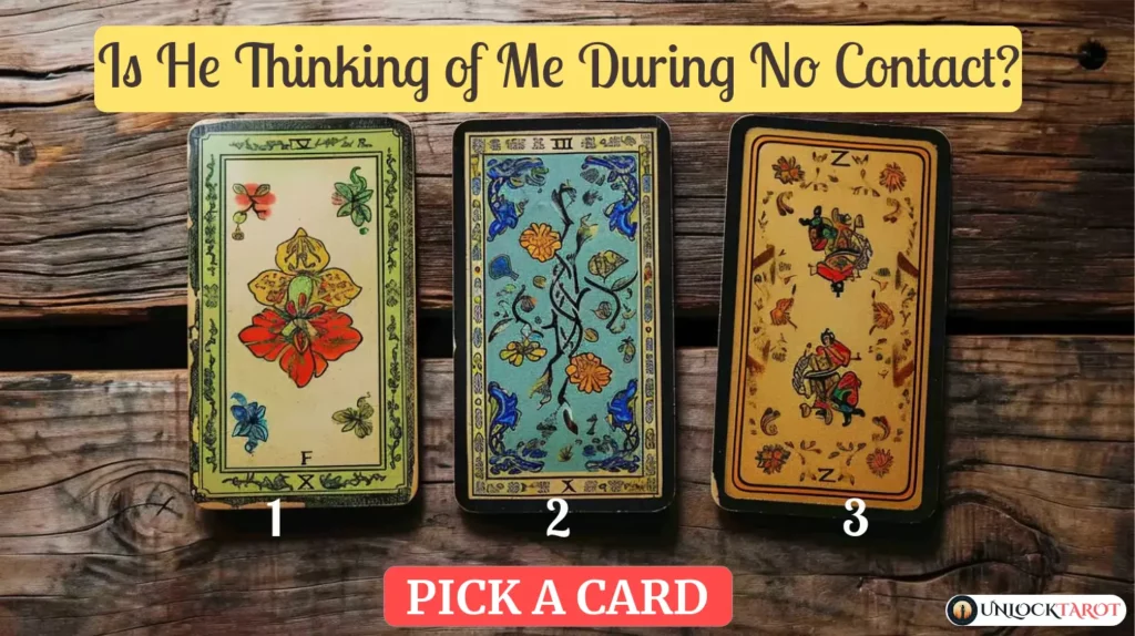 Is He Thinking of Me During No Contact? | Tarot Spread Reading Free
